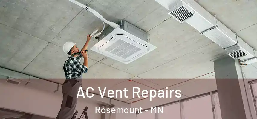 AC Vent Repairs Rosemount - MN