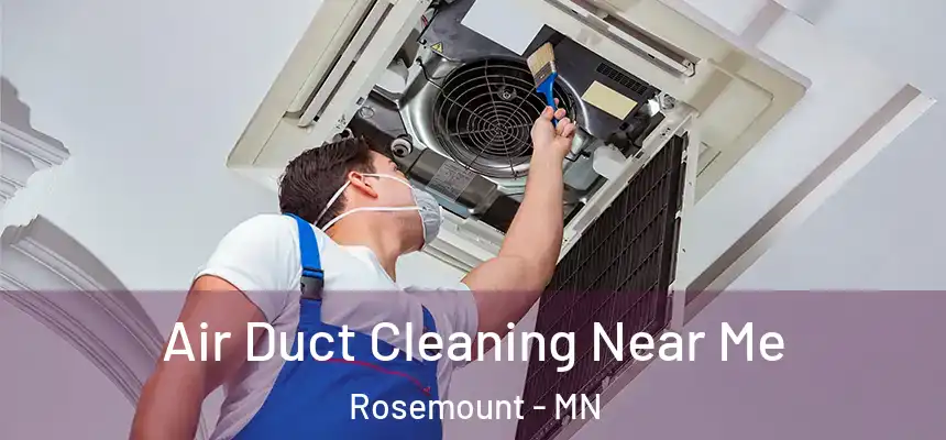Air Duct Cleaning Near Me Rosemount - MN
