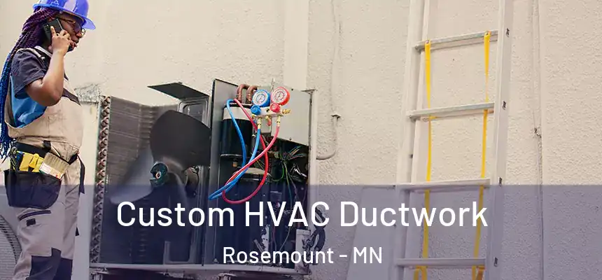 Custom HVAC Ductwork Rosemount - MN
