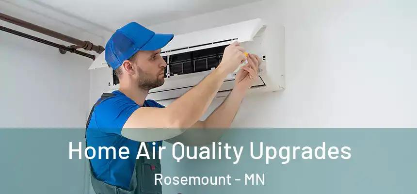  Home Air Quality Upgrades Rosemount - MN