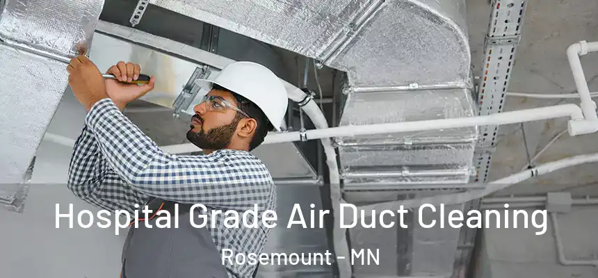 Hospital Grade Air Duct Cleaning Rosemount - MN