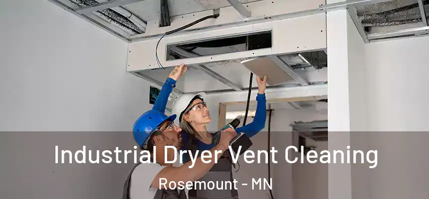  Industrial Dryer Vent Cleaning Rosemount - MN