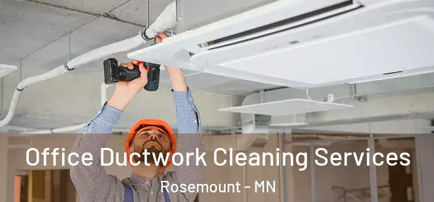  Office Ductwork Cleaning Services Rosemount - MN