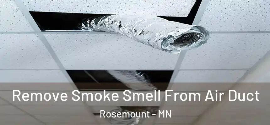  Remove Smoke Smell From Air Duct Rosemount - MN
