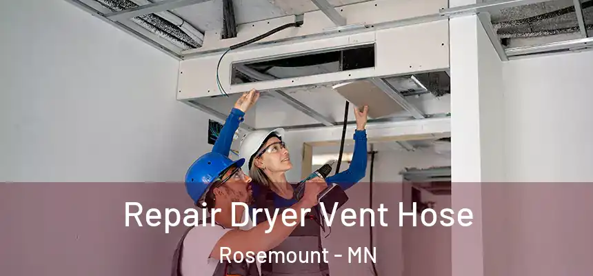  Repair Dryer Vent Hose Rosemount - MN